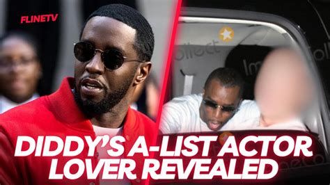 Diddys A List Actor Lover Revealed ~ Who Havent Diddy Slept With