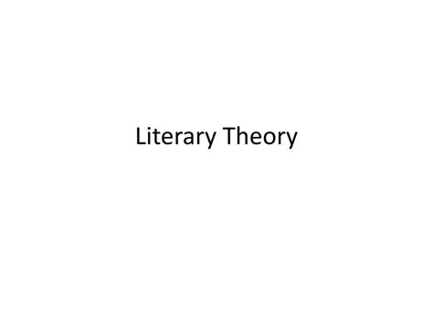 Ppt Literary Theory Powerpoint Presentation Free Download Id 592083