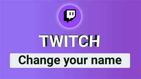 How To Change Your Twitch Name Change Twitch Username 2021 Youtube