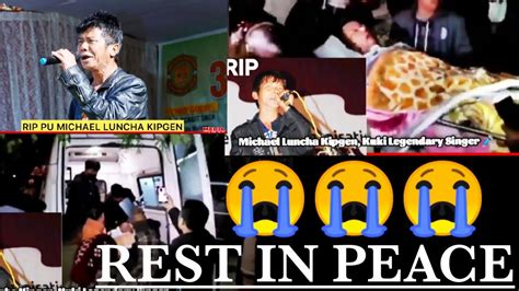 Rip 😭 Pu Michael Luncha Kipgen Kuki Legendary Singer 🎤 Youtube