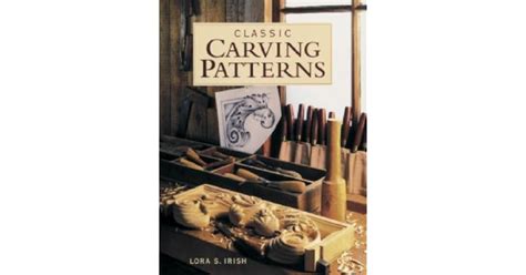 Classic Carving Patterns By Lora S Irish