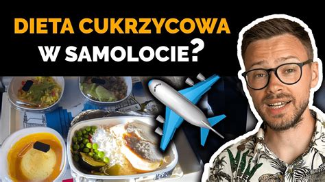 Cukrzyca I Lot Samolotem Jedzenie Dla Cukrzyk W Na Pok Adzie M J