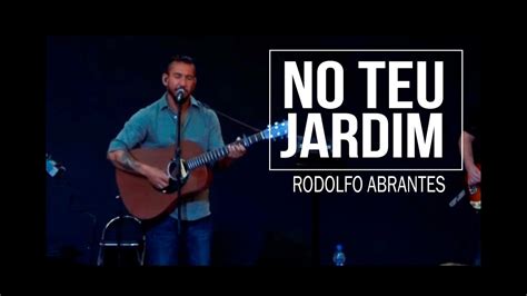 No Teu Jardim Ao Vivo Rodolfo Abrantes Mevam Music Youtube