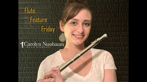 Flute Feature Friday Carolyn Nussbaum Music Company Youtube