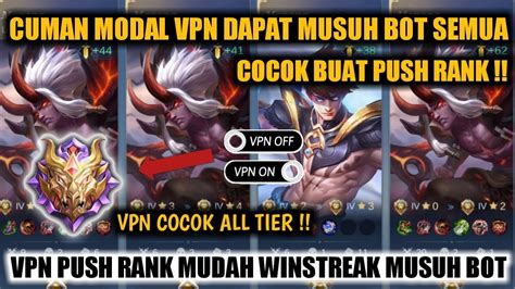 Cara Push Rank Dengan Mudah Pakai Vpn Vpn Push Rank Musuh Bot Mobile Legends Terbaru 2024