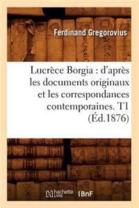 Lucr Ce Borgia D Apr S Les Documents Originaux Et Les Correspondances