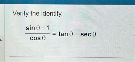 Solved Verify the identity sinθ 1cosθ tanθ secθ Chegg