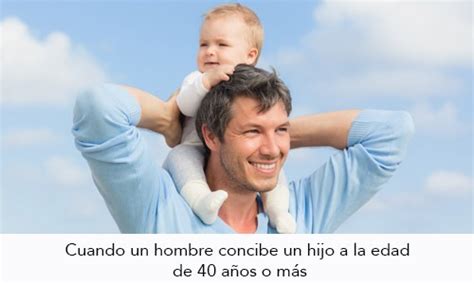 Edad Ideal Para Ser Padre Infogen