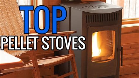 Best Pellet Stoves 2021 Top 3 Pellet Stove Reviews Youtube