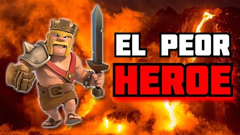 ESTE ES EL PEOR HÉROE DE TODO CLASH OF CLANS GUIA COMPLETA REY