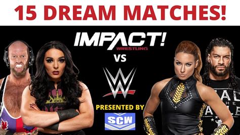 WWE Vs Impact Wrestling 15 Dream Matches WWE Impact Partnership