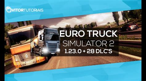 Como Baixar E Instalar Euro Truck Simulator 2 1 23 0 28 DLCs YouTube