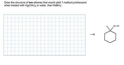 Solved Draw The Structure Of Two Alkenes That Would Yield Chegg