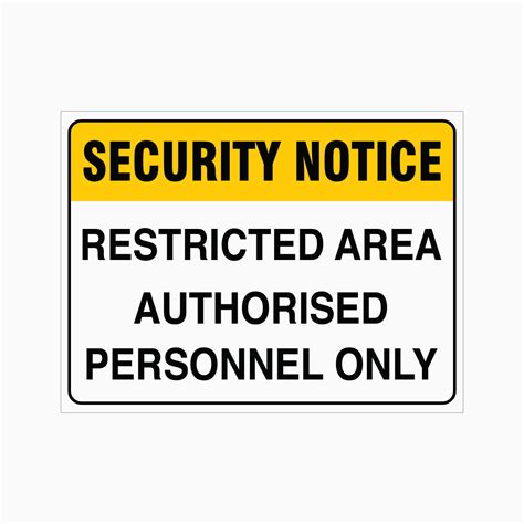 security notice restricted area authorised personnel  sign  signs