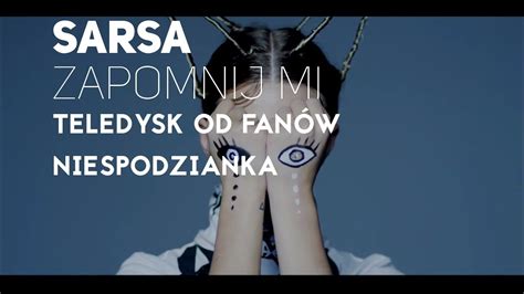 Sarsa Zapomnij Mi Teledysk Od Fan W Youtube