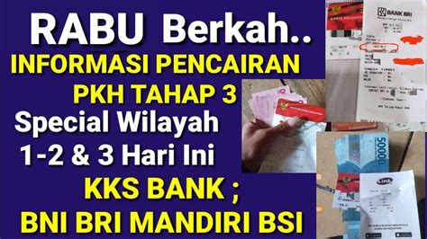 BERKAH DI HARI RABU INFORMASI PENCAIRAN PKH TAHAP 3 WILAYAH 1 2 3 BRI