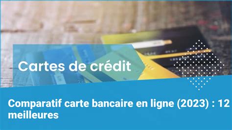 Comparatif Carte Bancaire En Ligne 2023 12 Meilleures