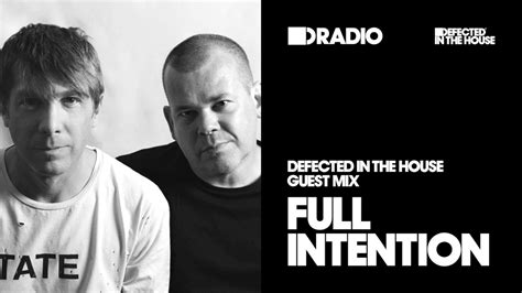 Defected In The House Radio Show Guest Mix By Full Intention 06 01