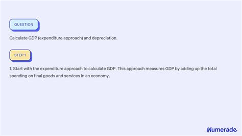 SOLVED Calculate GDP Expenditure Approach And Depreciation