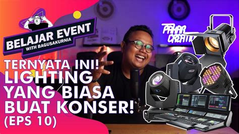 Jenis Jenis Lighting Panggung Event Yang Wajib Kamu Tahu Belajar