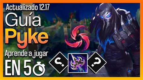 GUÍA PYKE SUPPORT S12 Aprende a como jugar pyke en 5 minutos