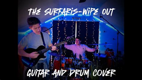 The Surfaris Wipe Out Guitar And Drum Cover Youtube