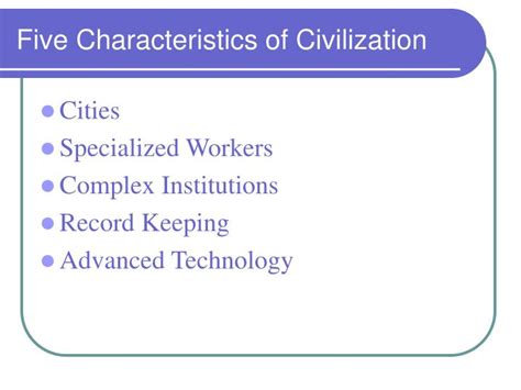 PPT - Characteristics of a Civilization PowerPoint Presentation - ID ...