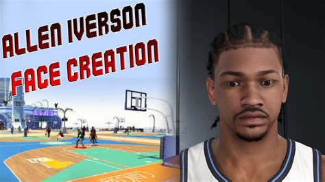 ALLEN IVERSON FACE CREATION NBA 2K22 CURRENT GEN YouTube