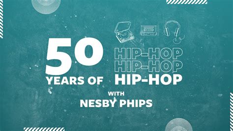 50 Years Of Hip Hop With Nesby Phips YouTube