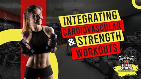 Cardiovascular And Strength Workouts 4 Benefits