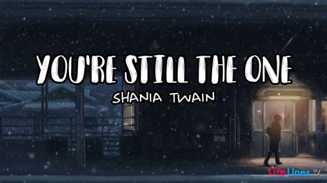 Youre Still The One Lyrics Shania Twain Acoustic Youtube