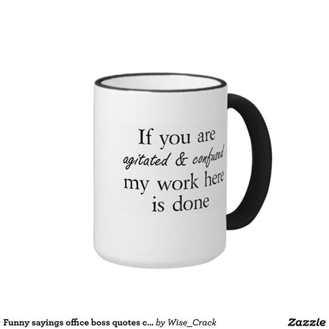 Funny Sayings Office Boss Quote Coffee Mugs Ts Zazzle Funny