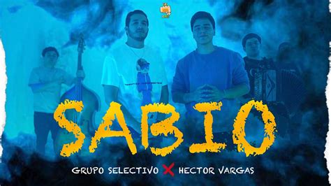 Grupo Selectivo Ft Hector Vargas SABIO Video Oficial YouTube Music