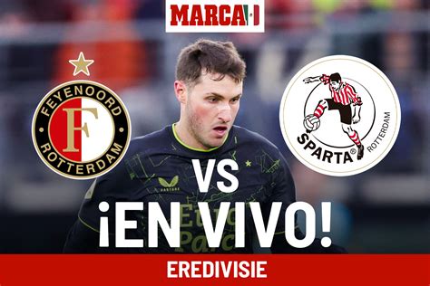 Liga Holandesa Feyenoord Vs Sparta En Vivo Partido Hoy Santi