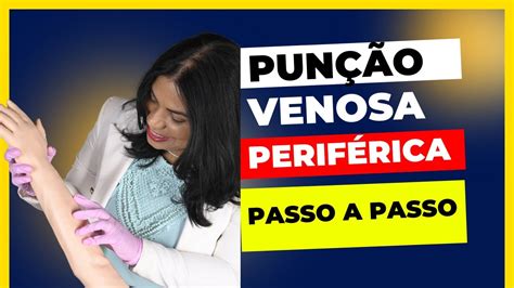 Aprenda Agora Pun O Venosa Perif Rica Puncaodeveia Puncaovenosa