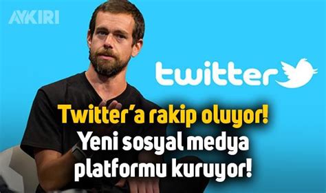 Twitter ın kurucusu Jack Dorsey yeni sosyal medya platformu kuruyor