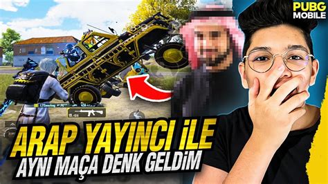 ARAP YAYINCI İLE AYNI MAÇA DENK GELDİM PUBG MOBİLE YouTube