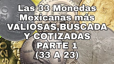 Las 33 Monedas Mexicanas Mas VALIOSAS BUSCADAS Y COTIZADAS Parte 1