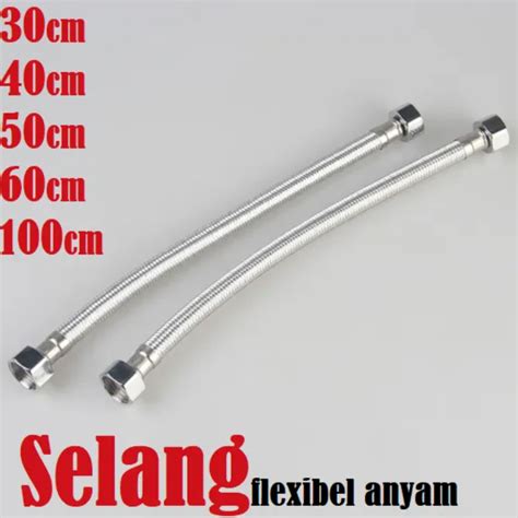 Jual Selang Fleksibel Air Panas Anyam Stainless 30 40 50 60 80