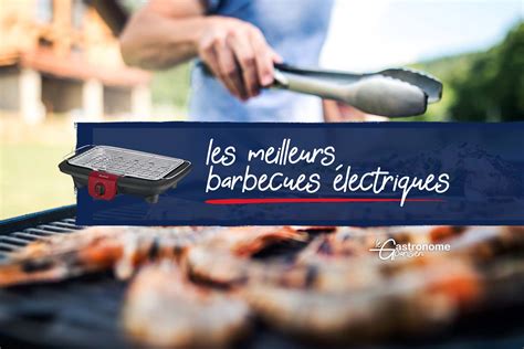 Les Meilleurs Barbecues Lectriques Avis Et Comparatif