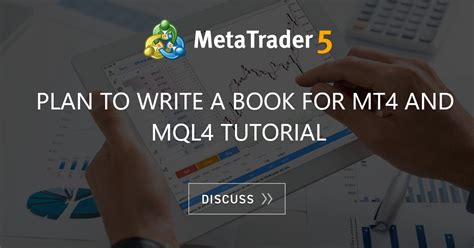 Plan To Write A Book For Mt4 And Mql4 Tutorial Expert Advisor Mql4