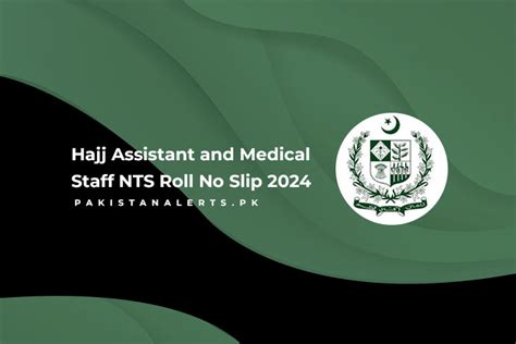 Hajj Assistant And Medical Staff NTS Roll No Slip 2024