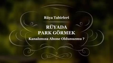 R Yada Park G Rmek Gitmek Gezmek Oturmak Tabiri Ve Yorumu R Ya