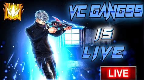 Hindi Free Fire MAX Vc Gang99 Is Live Happy Stream Playing Squad