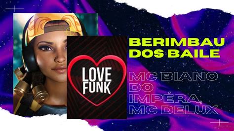 Berimbau Dos Baile Mc Biano Do Impéra Mc Delux Valorant Montage