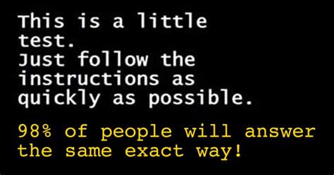 98% of people will answer this simple test the same exact way. Are you ...