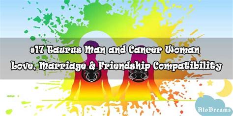 #17 Taurus Man and Cancer Woman – Love, Marriage & Friendship Compatibility