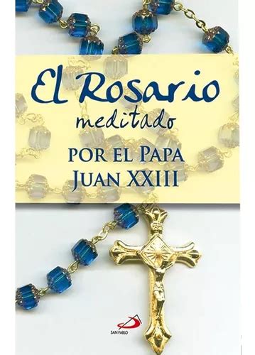 El Rosario Meditado Por El Papa Juan Xxiii Mercadolibre