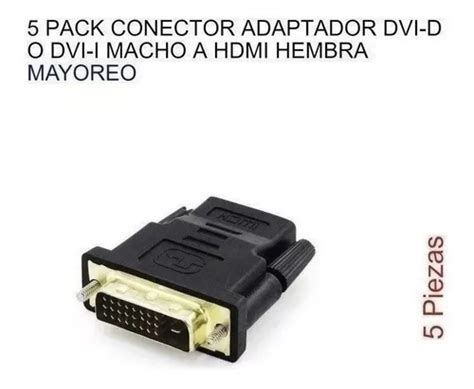 Pack Conector Adaptador Dvi D O Dvi I Macho A Hdmi Hembra Meses Sin