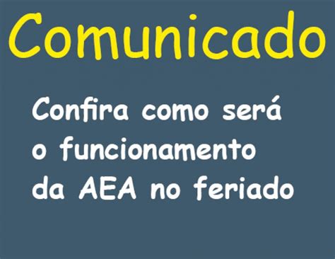 Funcionamento Da Aea Mg Durante O Feriado Aea Mg